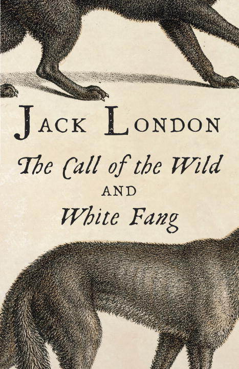 Jack London/The Call of the Wild and White Fang